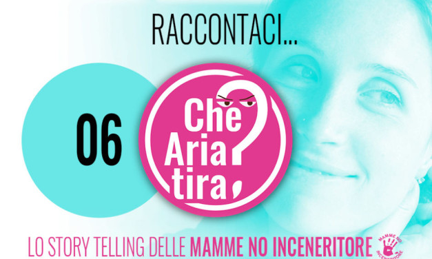Che aria tira? #06: “Sono rimasto colpito dall’impegno, dalla determinazione e dal coraggio di poche mamme e mammi”